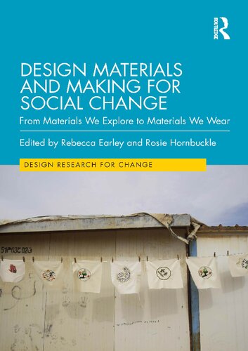 Design Materials And Making For Social Change From Materials We Explore To Materials We Wear Rebecca Earley