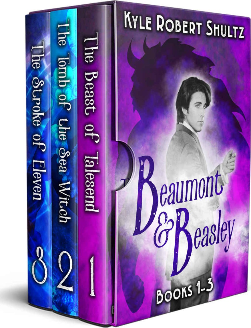 Beaumont And Beasley Boxset 1 The Beast Of Talesend The Tomb Of The Sea Witch The Stroke Of Eleven Beaumont And Beasley Boxsets Kyle Shultz