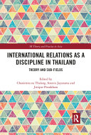 International Relations As A Discipline In Thailand 1st Edition Chaninthir Na Thalang