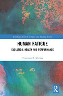 Human Fatigue Evolution Health And Performance 1st Edition Francesco E Marino