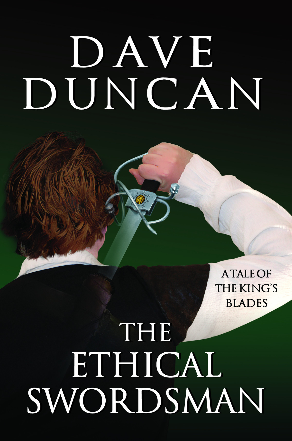 The Ethical Swordsman Tale Of The Kings Blades T8 Dave Duncan