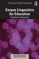Corpus Linguistics For Education A Guide For Research 1st Edition Pascual Prezparedes