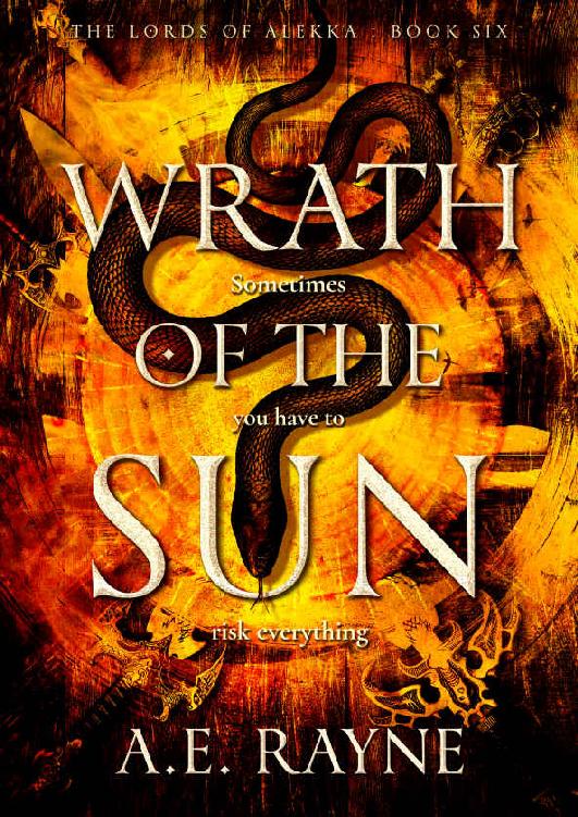 Wrath Of The Sun An Epic Fantasy Adventure The Lords Of Alekka Book 6 Ae Rayne