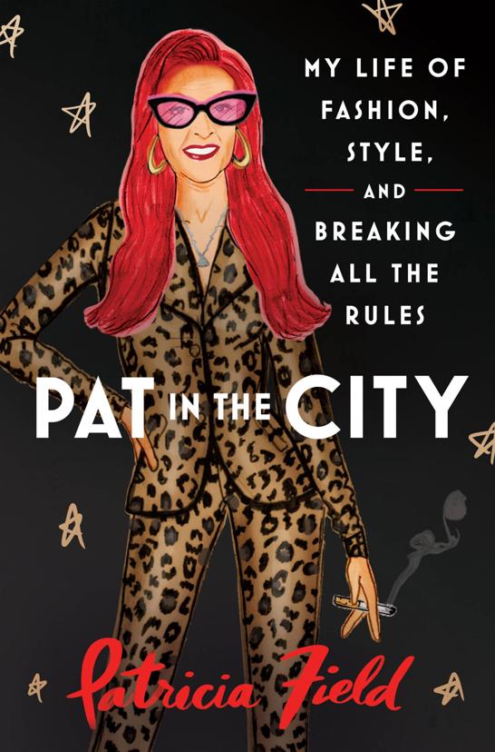 Pat In The City My Life Of Fashion Style And Breaking All The Rules Patricia Field