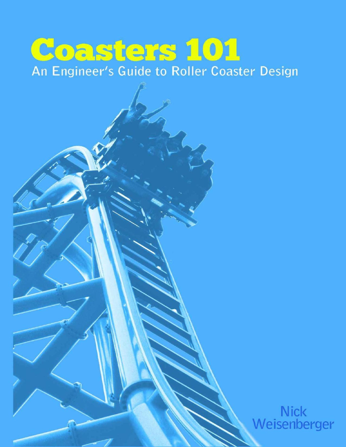 Coasters 101 An Engineers Guide To Roller Coaster Design Nick Weisenberger