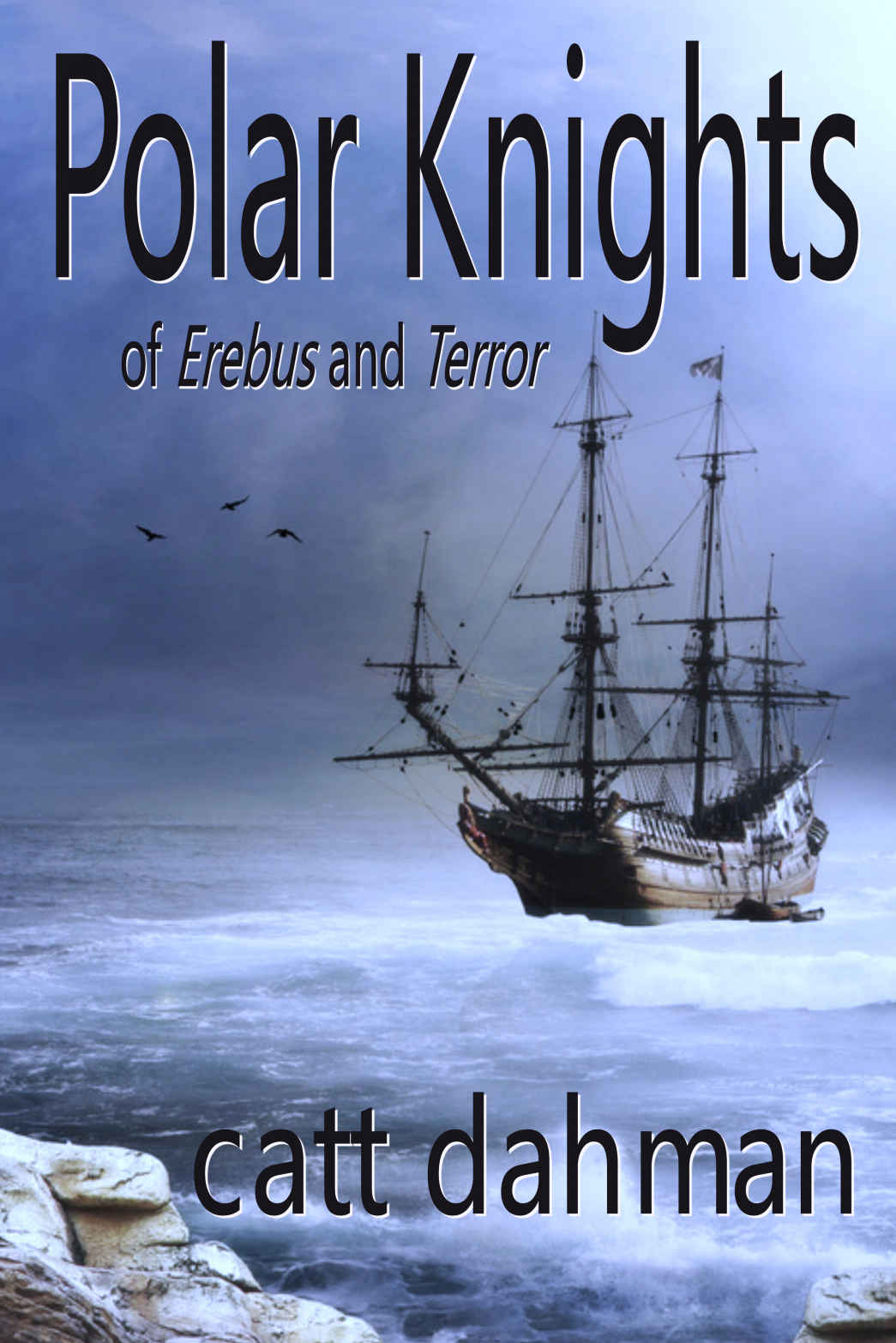 Polar Knights Of Erebus And Terror Catt Dahman