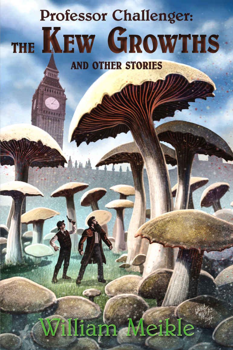 Professor Challenger The Kew Growths And Other Stories William Meikle