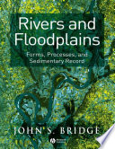 Rivers And Floodplains Forms Processes And Sedimentary Record John S Bridge