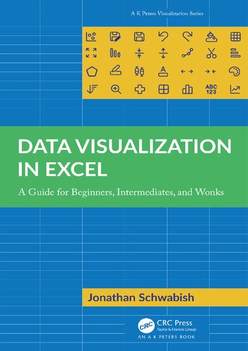 Data Visualization In Excel A Guide For Beginners Intermediates And Wonks Jonathan A Schwabish