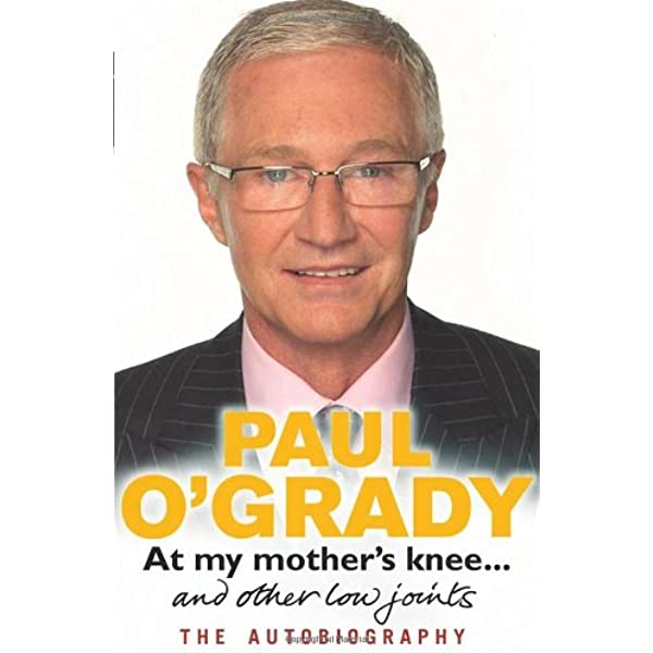 At My Mothers Knee And Other Low Joints Paul Ogrady