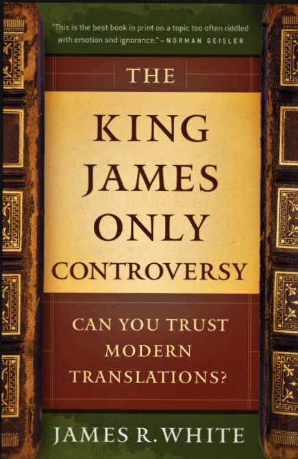 The King James Only Controversy James R White Mike Baird