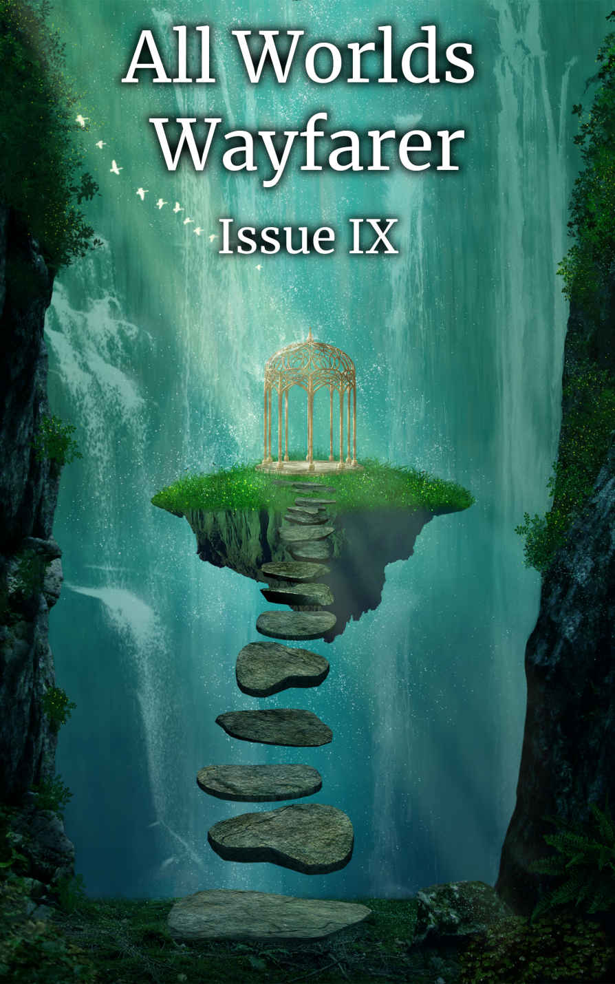 All Worlds Wayfarer Issue 9 A Speculative Fiction Literary Magazine All Worlds Wayfarer Literary Magazine Various Authors