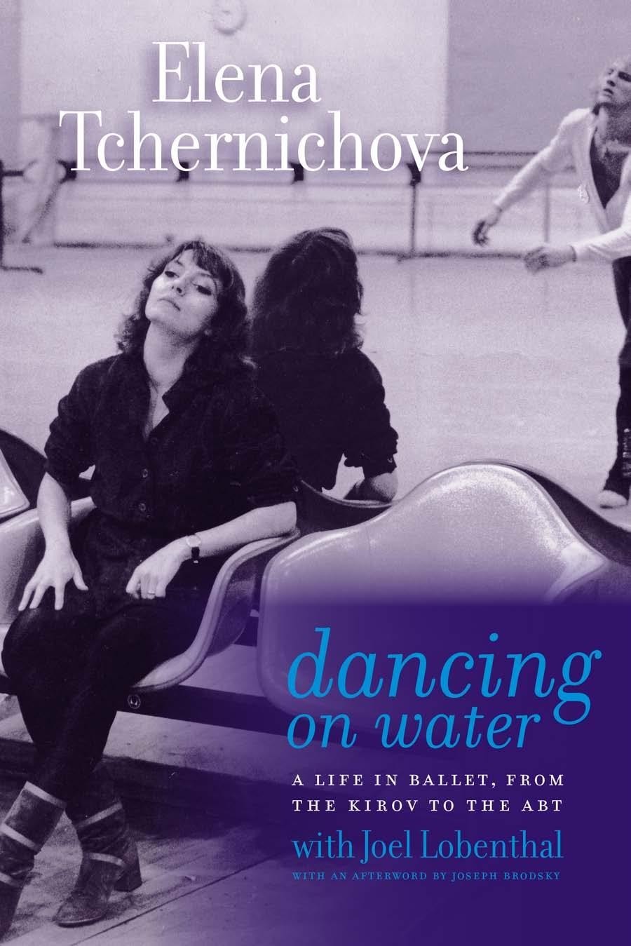 Dancing On Water A Life In Ballet From The Kirov To The Abt Tchernichova