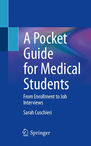 A Pocket Guide For Medical Students From Enrollment To Job Interviews Sarah Cuschieri