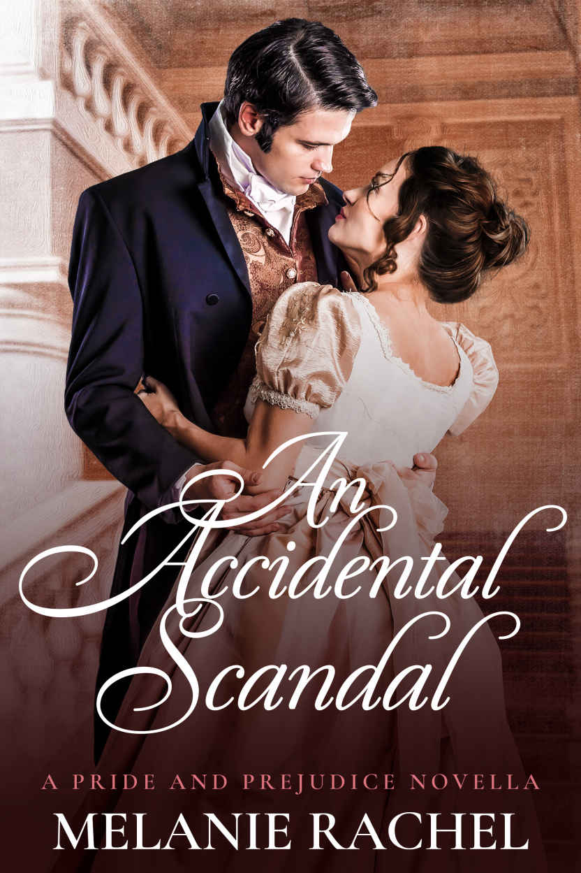 An Accidental Scandal A Pride And Prejudice Novella The Accidental Love Series Melanie Rachel