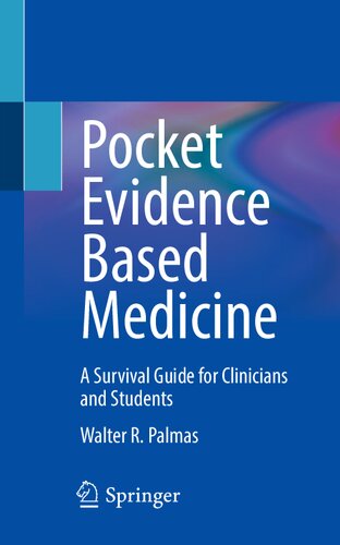 Pocket Evidence Based Medicine A Survival Guide Forclinicians Andstudents 1st Edition Walterrpalmas