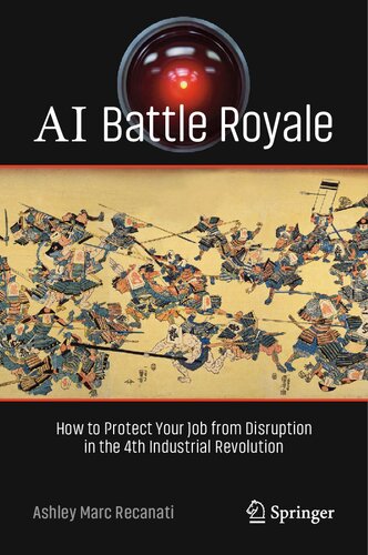 Ai Battle Royale How To Protect Your Job From Disruption In The 4th Industrial Revolution Ashley Marc Recanati
