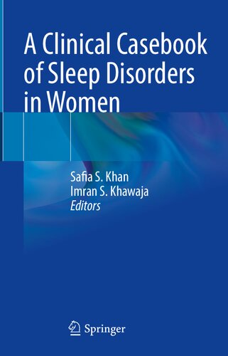 A Clinical Casebook Of Sleep Disorders In Women Safia S Khan