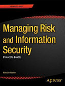 Managing Risk And Information Security Protect To Enable Malcolm Harkins