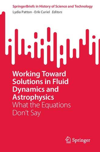 Working Toward Solutions In Fluid Dynamics And Astrophysics What The Equations Dont Say Lydia Patton