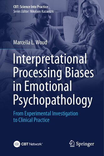 Interpretational Processing Biases In Emotional Psychopathology From Experimental Investigation To Clinical Practice Marcella L Woud