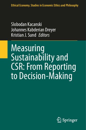 Measuring Sustainability And Csr From Reporting To Decisionmaking Slobodan Kacanski