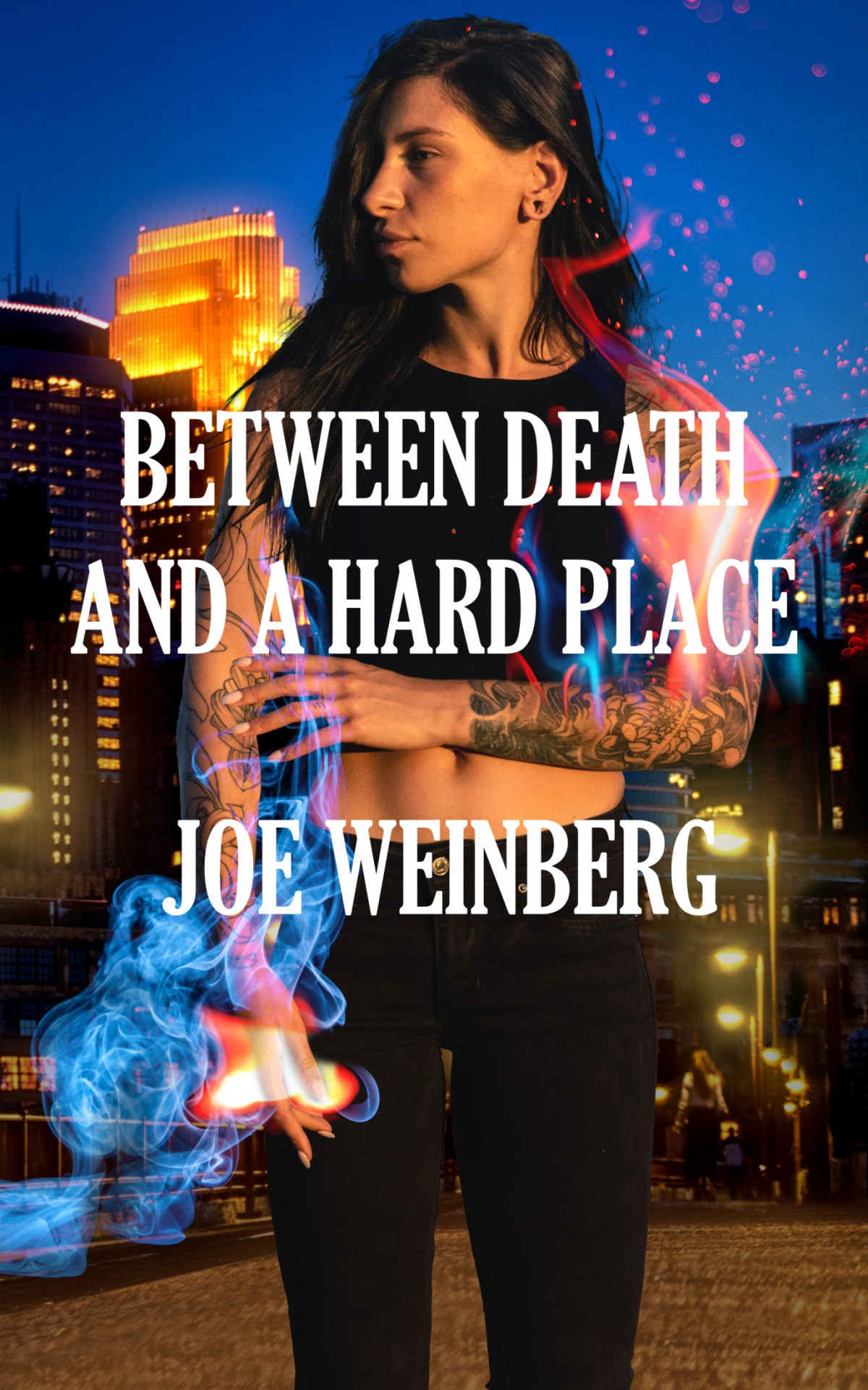 Between Death And A Hard Place Joe Weinberg