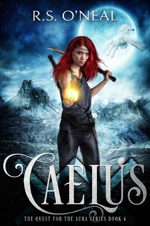 Caelus The Quest For The Aura Book 4 Rs Oneal