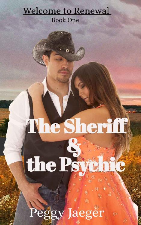 The Sheriff And The Psychic Welcome To Renewal Book One Peggy Jaeger
