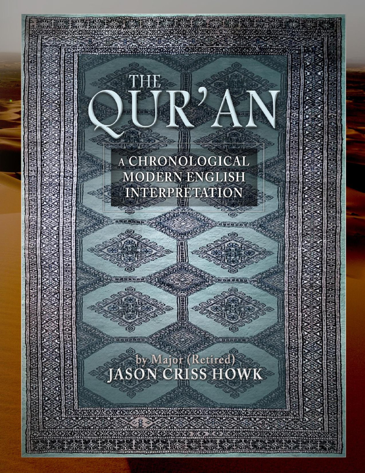 The Quran A Chronological Modern English Interpretation Jason Criss Howk