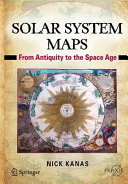 Solar System Maps From Antiquity To The Space Age Nick Kanas