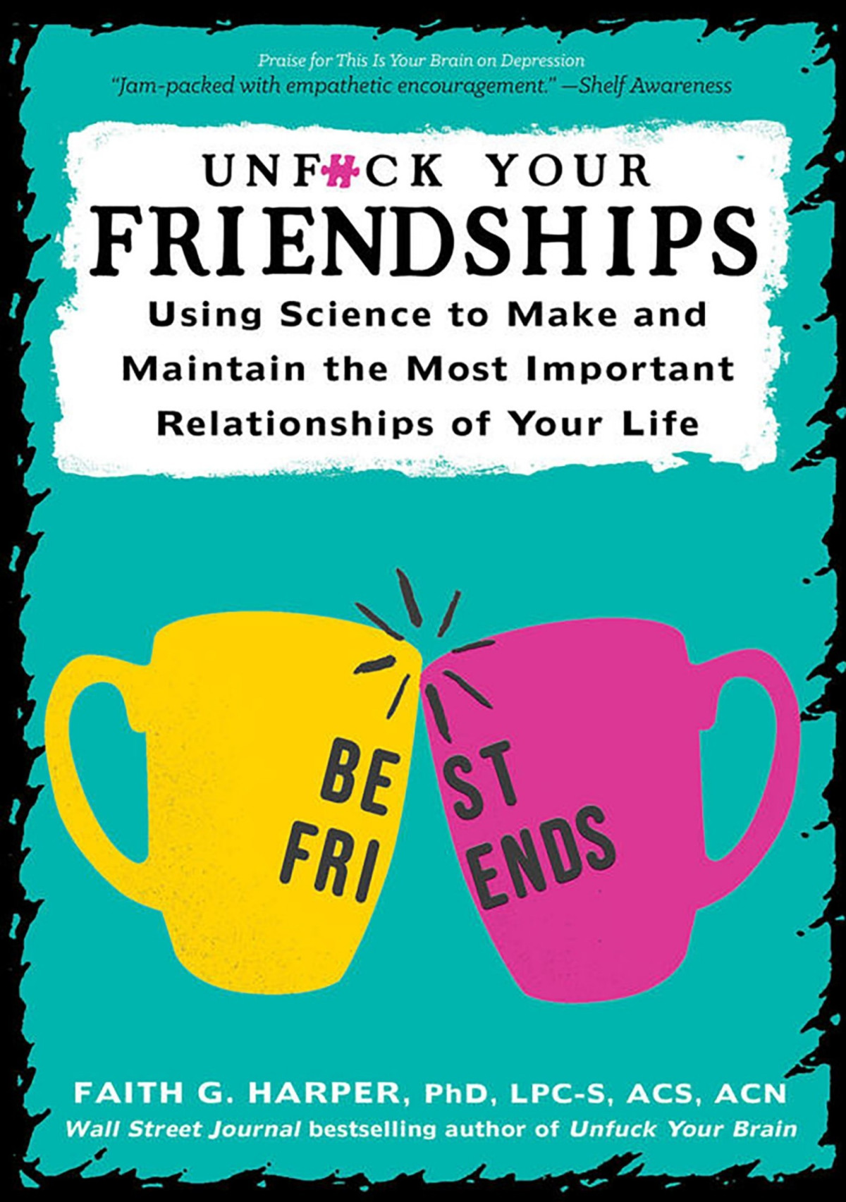 Unfuck Your Friendships Faith G Harper