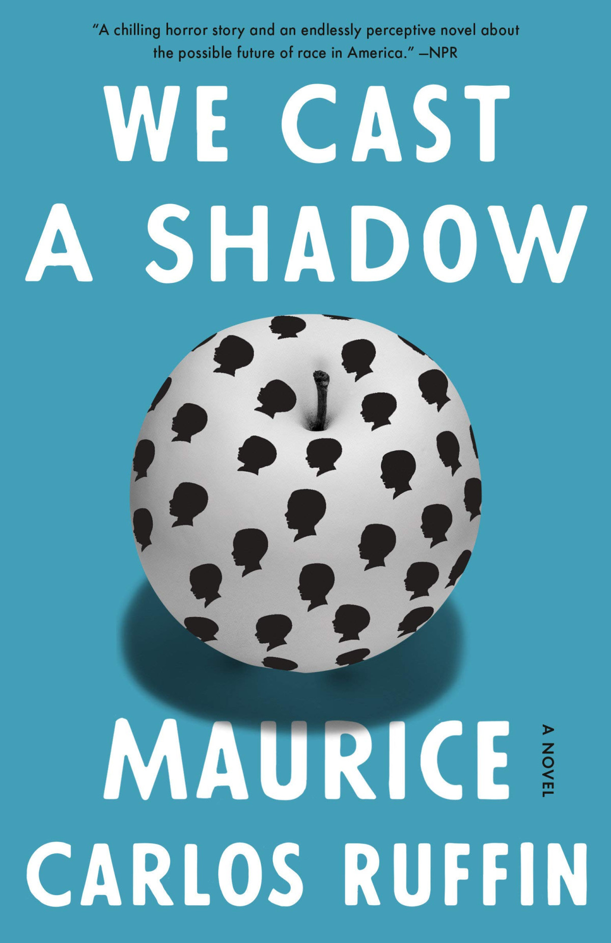 We Cast A Shadow Maurice Carlos Ruffin