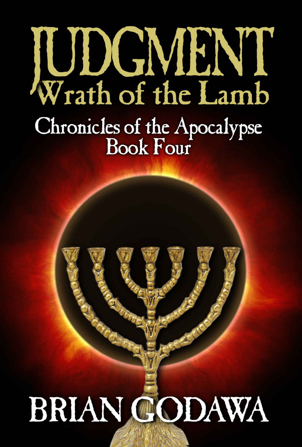 Judgment Wrath Of The Lamb Chronicles Of The Apocalypse Book 4 Godawa