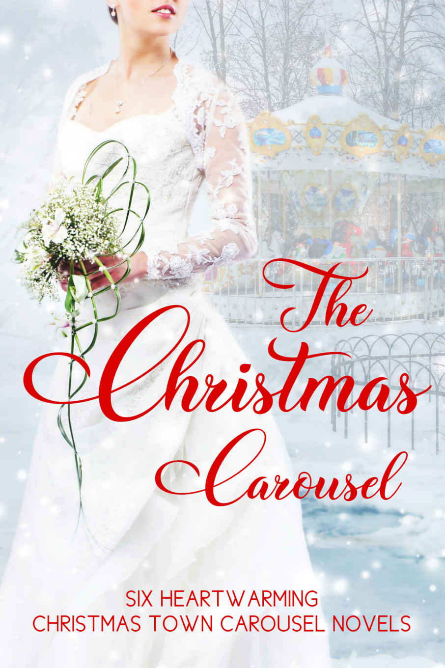 The Christmas Carousel Six Heartwarming Christmas Town Carousel Novels Melinda Curtis Anna Adams Beth Carpenter Liz Flaherty Anna J Stewart Cari Lynn Webb