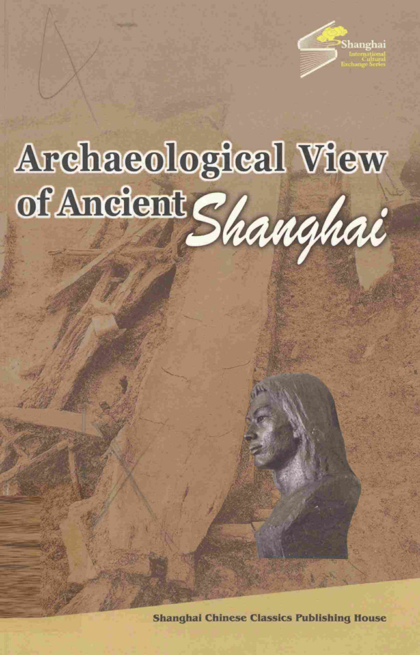 Archaeological View Of Ancient Shanghai Jie Chen