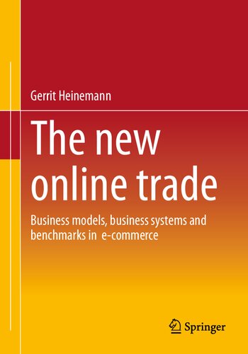 The New Online Trade Business Models Business Systems And Benchmarks In Ecommerce Gerrit Heinemann
