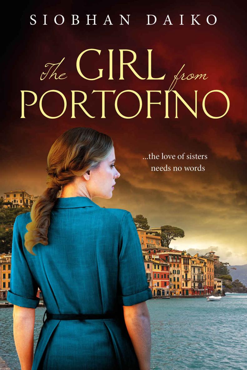 The Girl From Portofino Girls From The Italian Resistance Heartbreaking Pageturners Based On Actual Events In Italy During World War 2 Siobhan Daiko