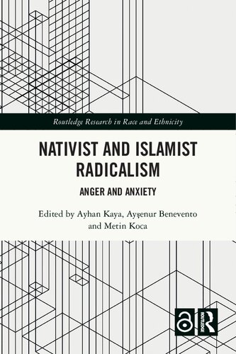 Nativist And Islamist Radicalism Anger And Anxiety Ayhan Kaya