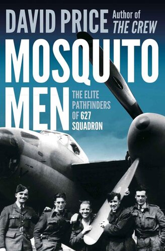 Mosquito Men The Elite Pathfinders Of 627 Squadron David Price