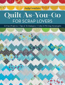 Quilt Asyougo For Scrap Lovers 12 Fun Projects Judy Gauthier