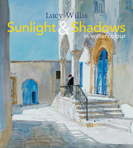 Sunlight And Shadows In Watercolour Painting Light From Interiors To Landscapes Lucy Willis