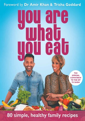 You Are What You Eat Packed With 80 Delicious Recipes And Expert Healthy Lifestyle Advice The Official Companion To The Hit Tv Show Amir Khan