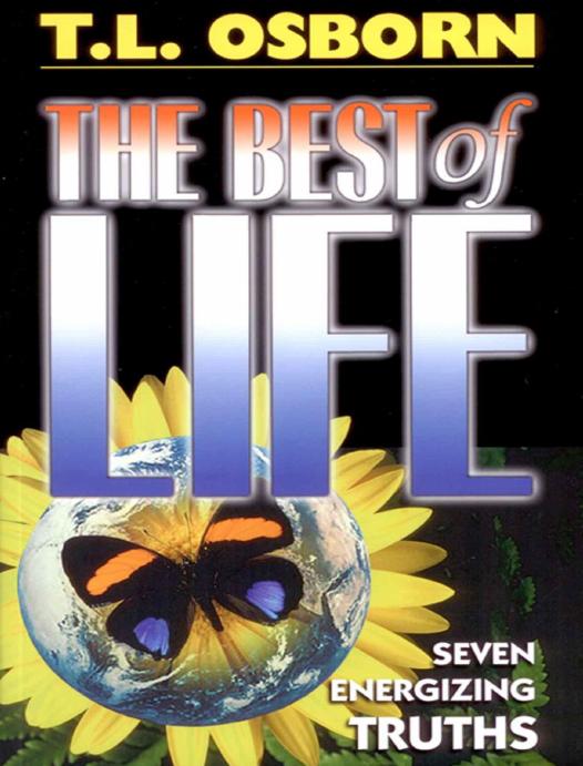 Best Of Life Tl Osborn