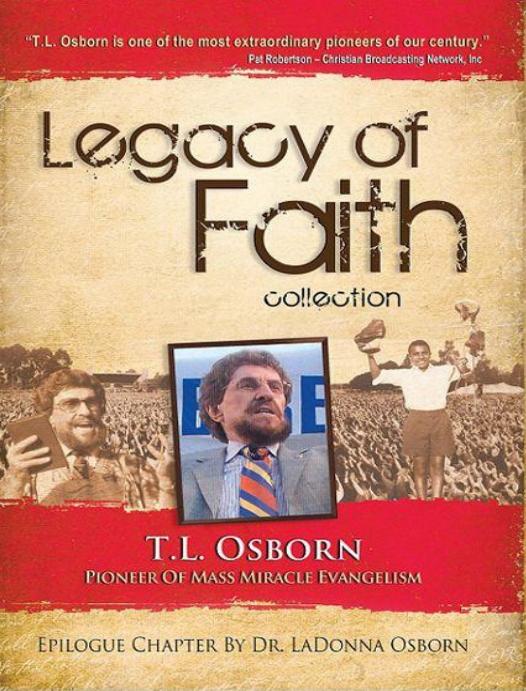 Legacy Of Faith Tl Osborn Tl Osborn