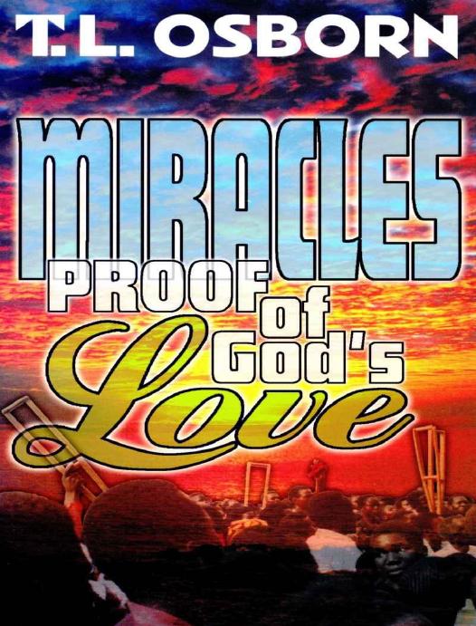Miracles Proof Of Gods Love Tl Osborn