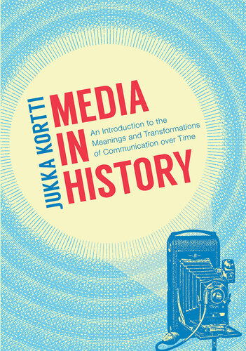 Media In History 1st Edition Jukka Kortti