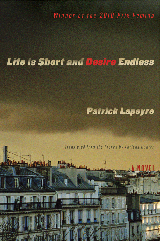 Life Is Short And Desire Endless Patrick Lapeyre