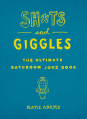 Shts And Giggles The Ultimate Bathroom Joke Book Katie Adams