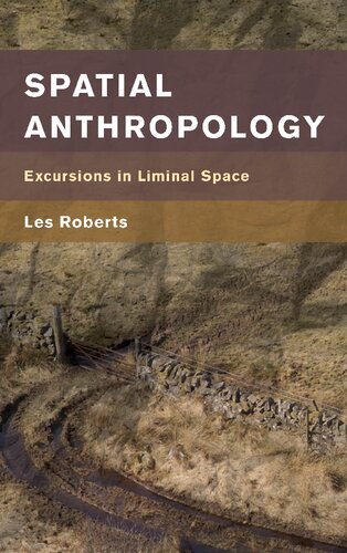 Spatial Anthropology Excursions In Liminal Space Les Roberts